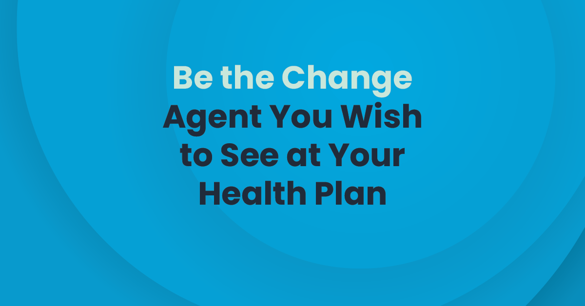 ClarisHealth | Be the change agent you wish to see at your health plan