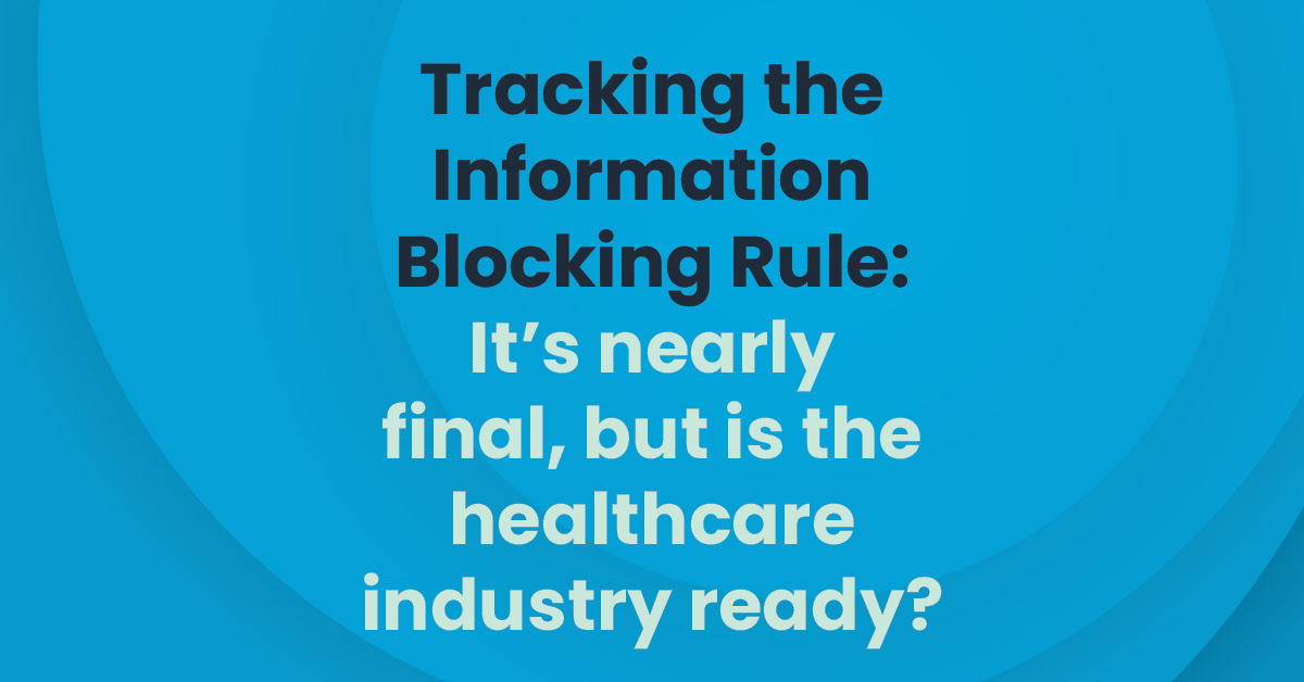 ClarisHealth Tracking the Information Blocking Rule It’s nearly